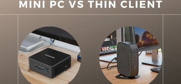 Mini PC vs Thin Client