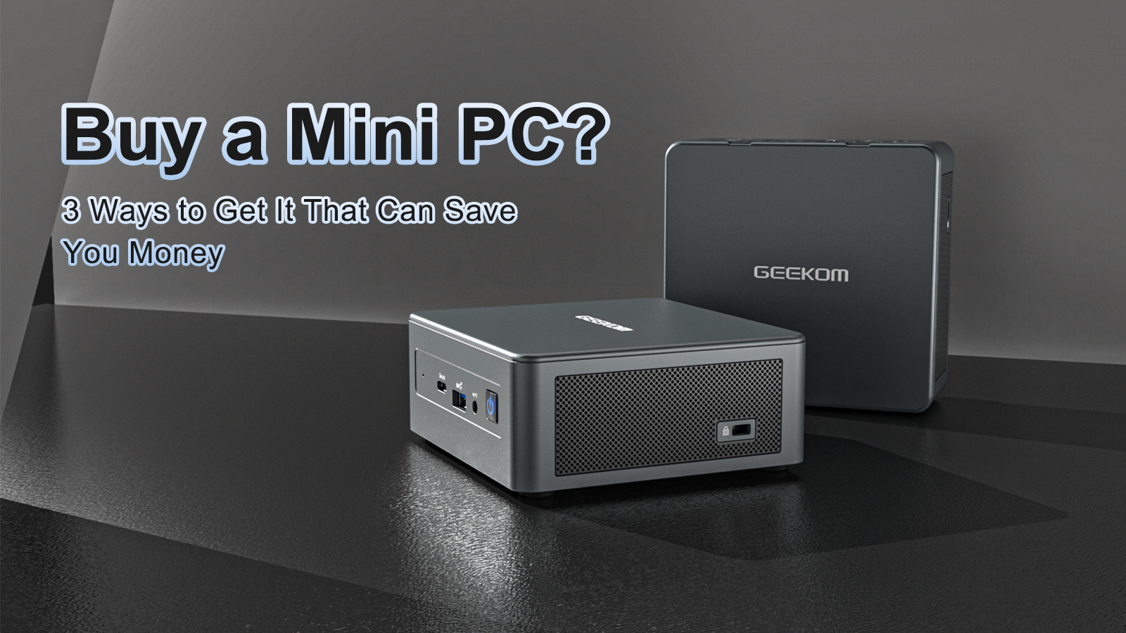 Three ways to get a Mini PC 2